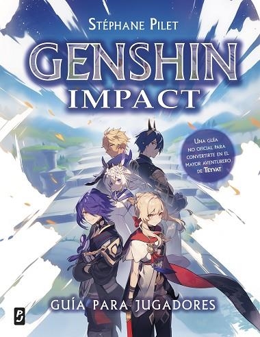 GENSHIN IMPACT. GUÍA PARA JUGADORES | 9788408286066 | PILET, STÉPHANE