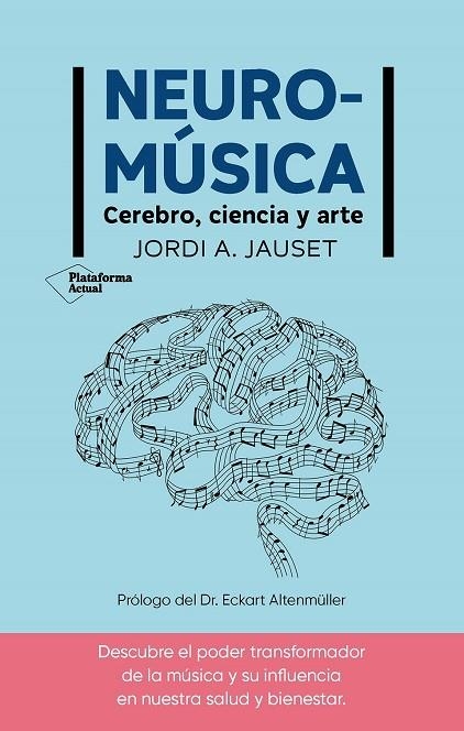 NEUROMÚSICA. CEREBRO, CIENCIA Y ARTE | 9788410079380 | JAUSET, JORDI A.