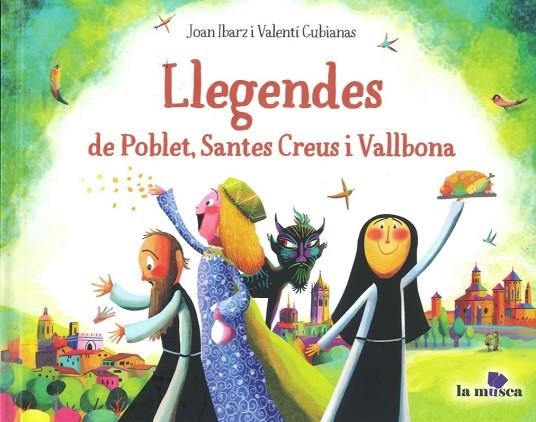 LLEGENDES DE POBLET, SANTES CREUS I VALLBONA | 9788412602890 | IBARZ JOAN/GUBIANES, VALENTI