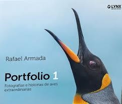 PORTFOLIO 1 FOTOGRAFÍAS E HISTORIAS DE AVES EXTRAORDINARIAS | 9788416728688 | ARMADA, RAFAEL