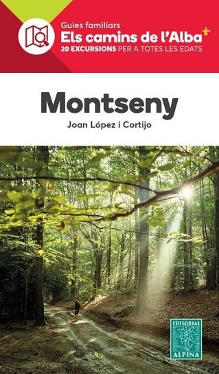 MONTSENY -  ELS CAMINS DE L?ALBA | 9788480909174 | LÓPEZ I CORTIJO,  JOAN