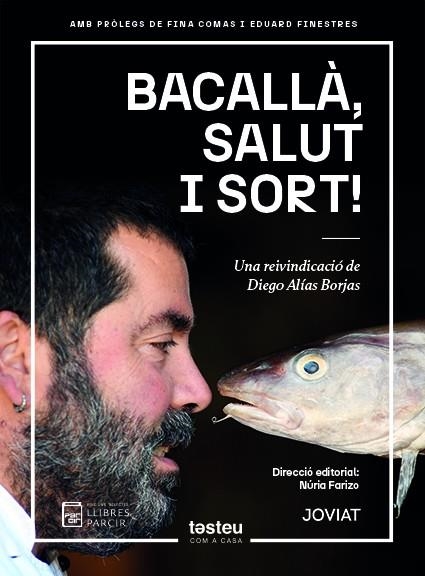 BACALLÀ, SALUT I SORT! UNA REIVINDICACIÓ DE DIEGO ALÍAS BORJAS | 9788410087095