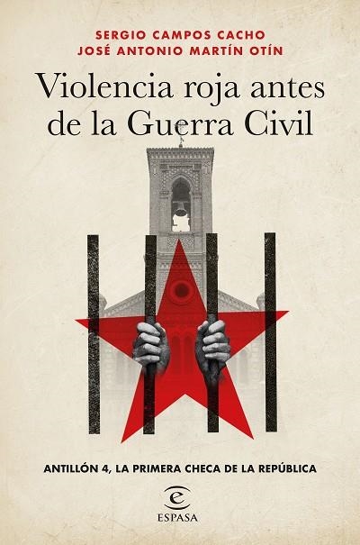 VIOLENCIA ROJA ANTES DE LA GUERRA CIVIL ANTILLÓN 4, LA PRIMERA CHECA DE LA REPÚBLICA | 9788467073119 | CAMPOS CACHO, SERGIO / MARTÍN OTÍN, JOSÉ ANTONIO