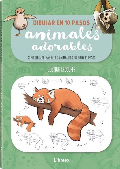 DIBUJAR ANIMALES ADORABLES EN 10 PASOS. COMO DIBUJAR MAS DE 50 ANIMALITOS EN SOLO 10 PASOS | 9788411540506 | LECOUFFE, JUSTINE