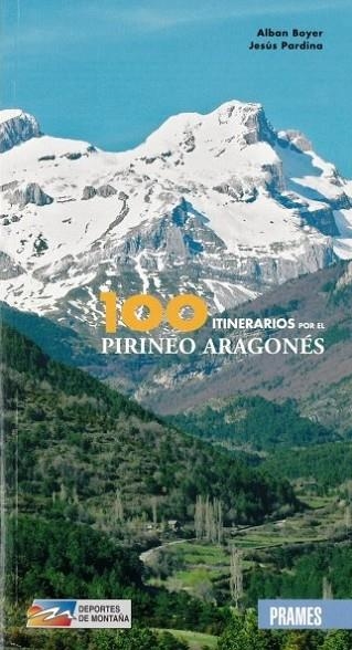 100 ITINERARIOS POR EL PIRINEO ARAGONÉS | 9788483219065 | BOYER, ALBÁN/PARDINA ORDAS, JESÚS