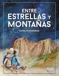 ENTRE ESTRELLAS Y MONTAÑAS | 9788482169019 | ARETXABALETA, KARLOS