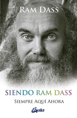 SIENDO RAM DASS   SIEMPRE AQUÍ AHORA | 9788484459552 | DASS, RAM