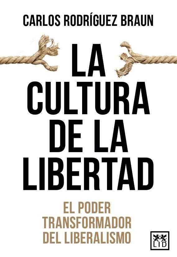 LA CULTURA DE LA LIBERTAD | 9788410221086 | RODRÍGUEZ BRAUN, CARLOS