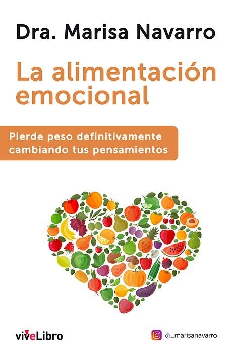 LA ALIMENTACIÓN EMOCIONAL. PIERDE PESO DEFINITIVAMENTE CAMBIANDO TUS PENSAMIENTOS | 9788419489852 | NAVARRO, MARISA