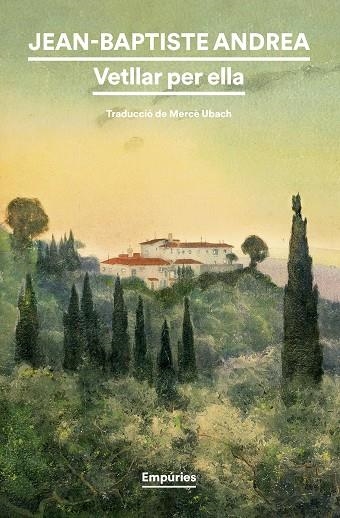 VETLLAR PER ELLA  (PREMI GONCOURT) | 9788419729378 | ANDREA, JEAN-BAPTISTE