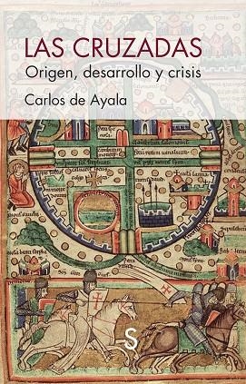 LAS CRUZADAS. ORIGEN, DESARROLLO Y CRISIS | 9788419077387 | DE AYALA MARTÍNEZ, CARLOS