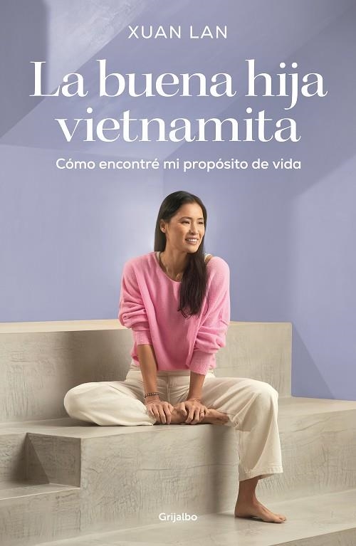 LA BUENA HIJA VIETNAMITA. CÓMO ENCONTRÉ MI PROPÓSITO DE VIDA | 9788418007781 | XUAN LAN