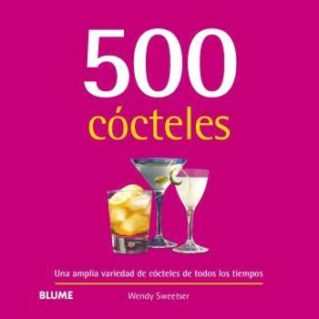 500 CÓCTELES  | 9788410048713 | SWEETSER, WENDY