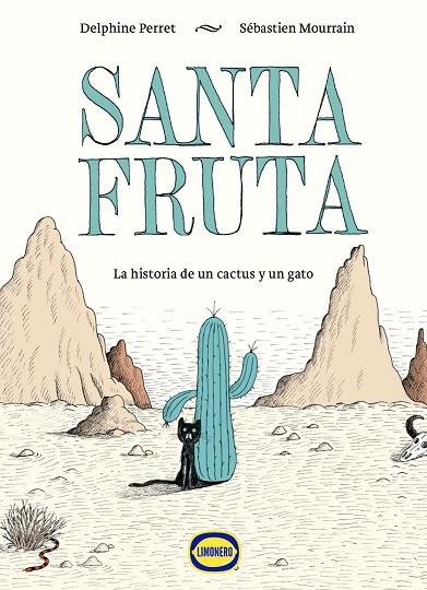 SANTA FRUTA. LA HISTORIA DE UN CACTUS Y UN GATO | 9788412804447 | PERRET, DELPHINE / MOURRAIN, SÉBASTIEN