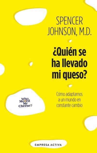 ¿QUIÉN SE HA LLEVADO MI QUESO?. CÓMO ADAPTARNOS EN UN MUNDO EN CONSTANTE CAMBIO | 9788416997954 | JOHNSON, SPENCER