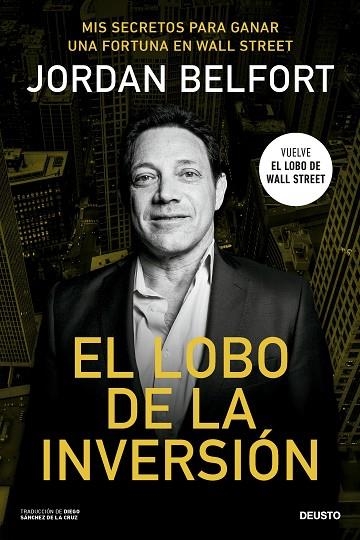 EL LOBO DE LA INVERSIÓN. MIS SECRETOS PARA GANAR UNA FORTUNA EN WALL STREET | 9788423437238 | BELFORT, JORDAN