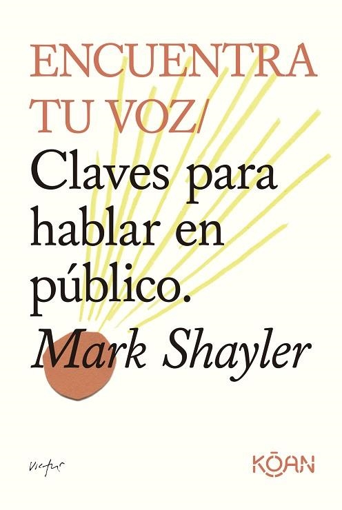 ENCUENTRA TU VOZ CLAVES PARA HABLAR EN PÚBLICO | 9788418223952 | SHAYLER, MARK