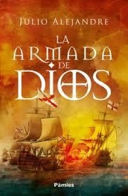 LA ARMADA DE DIOS | 9788410070370 | ALEJANDRE, JULIO