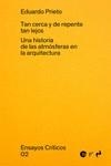 TAN CERCA Y DE REPENTE TAN LEJOS. UNA HISTORIA DE LAS ATMÓSFERAS EN LA ARQUITECTURA | 9788410065161 | PRIETO, EDUARDO