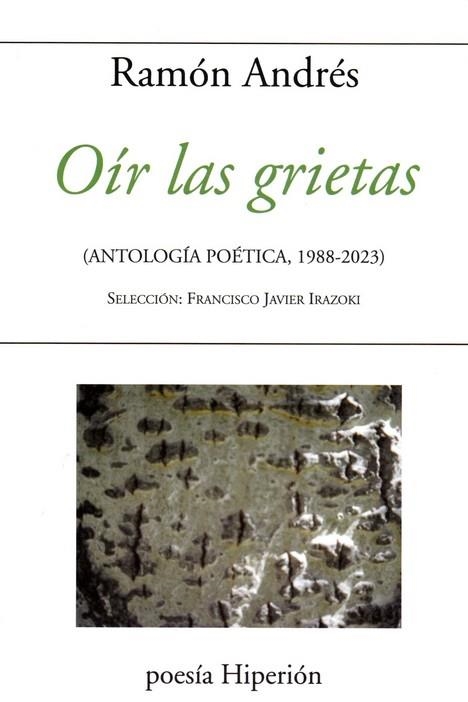 OIR LAS GRIETAS.( ANTOLOGIA POETICA, 1988-2023) | 9788490022306 | ANDRES, RAMON