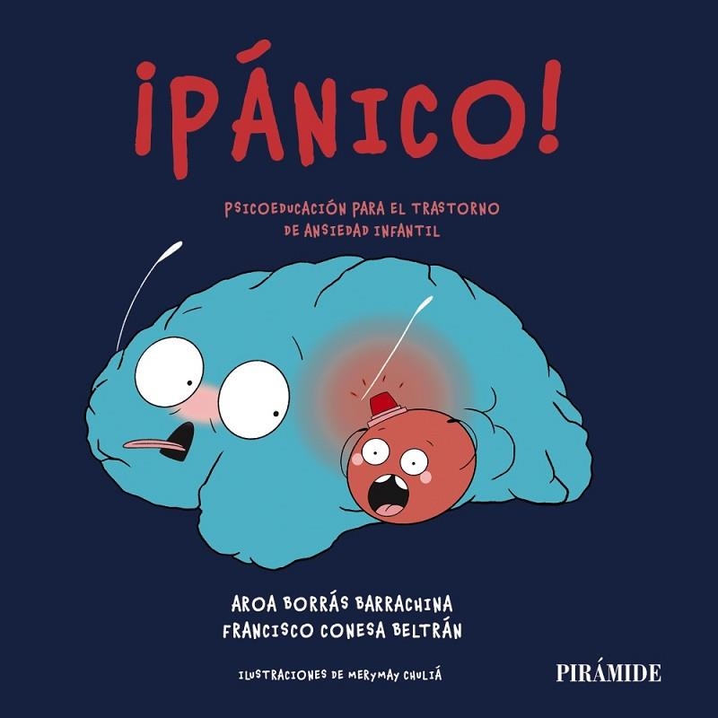 ¡PÁNICO! PSICOEDUCACIÓN PARA EL TRASTORNO DE ANSIEDAD INFANTIL | 9788436849585 | BORRÁS BARRACHINA, AROA / CONESA BELTRÁN, FRANCISCO