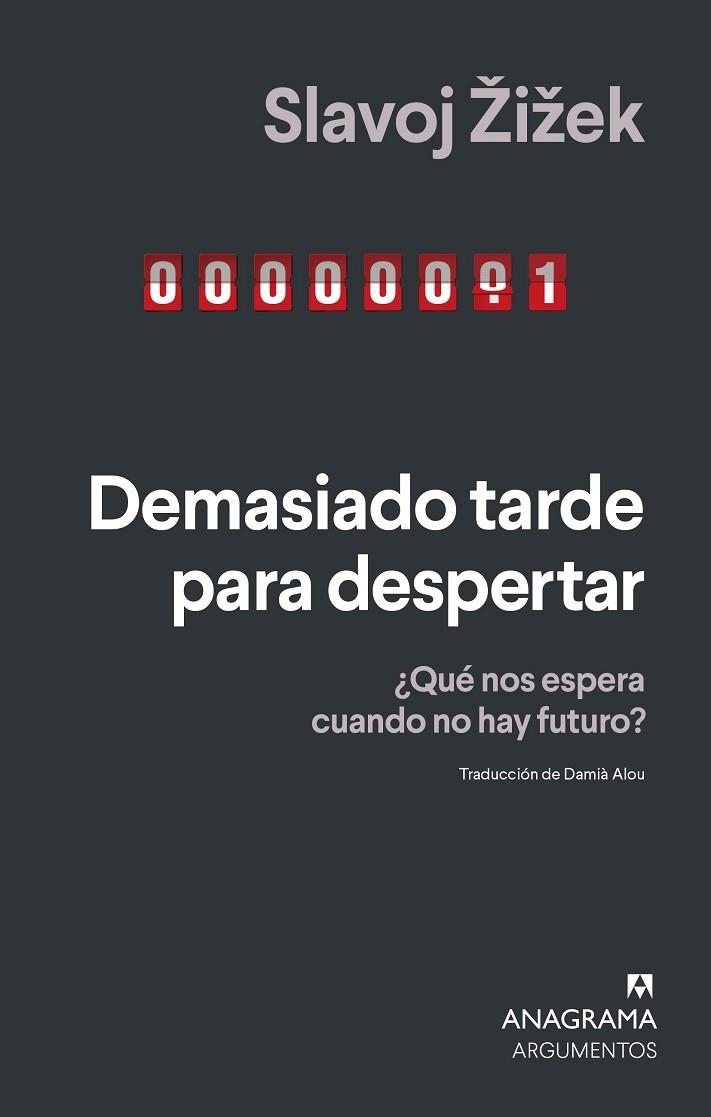 DEMASIADO TARDE PARA DESPERTAR. ¿QUÉ NOS ESPERA CUANDO NO HAY FUTURO? | 9788433924230 | ŽIŽEK, SLAVOJ