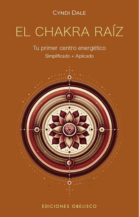 EL CHAKRA RAÍZ. TU PRIMER CENTRO ENERGÉTICO. SIMPLIFICADO + APLICADO.  | 9788411721578 | DALE, CYNDI