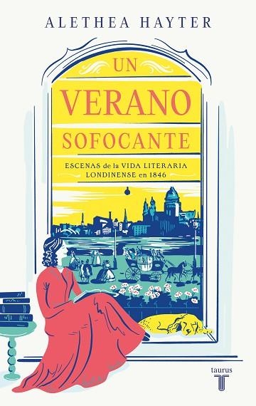 UN VERANO SOFOCANTE. ESCENAS DE LA VIDA LITERARIA LONDINENSE EN 1846 | 9788430626137 | HAYTER, ALETHEA