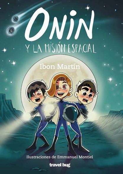 ONIN Y LA MISION ESPACIAL | 9788412720167 | MARTIN,IBON