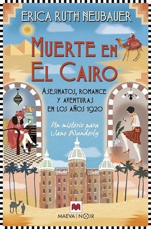 MUERTE EN EL CAIRO. ASESINATOS, ROMANCE Y AVENTURAS EN LOS AÑOS VEINTE | 9788419638892 | NEUBAUER, ERICA RUTH