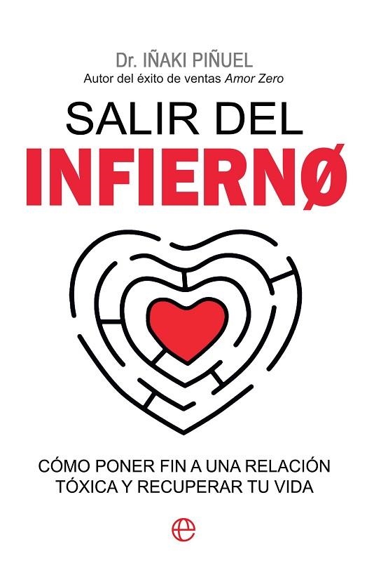 SALIR DEL INFIERNO. CÓMO PONER FIN A UNA RELACIÓN TÓXICA Y RECUPERAR TU VIDA | 9788413848471 | PIÑUEL, IÑAKI