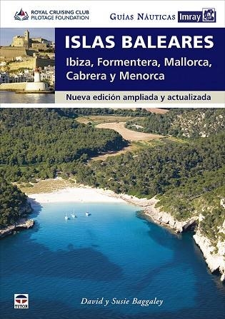 GUÍAS NÁUTICAS IMRAY. ISLAS BALEARES | 9788418655128 | RCC PILOTAGE FOUNDATION / BAGGALEY, DAVID / BAGGALEY, SUSIE