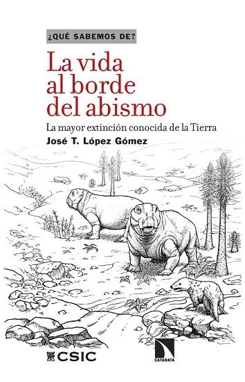 LA VIDA AL BORDE DEL ABISMO. LA MAYOR EXTINCION CONOCIDA DE LA TIERRA | 9788410670327 | LÓPEZ GÓMEZ, JOSÉ T.