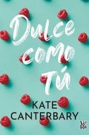 DULCE COMO TÚ | 9788419873255 | CANTERBARY, KATE