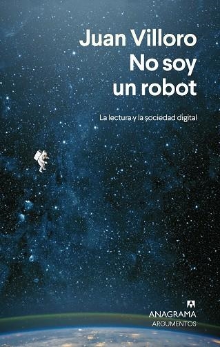 NO SOY UN ROBOT. LA LECTURA EN TIEMPOS DIGITALES | 9788433924292 | VILLORO, JUAN