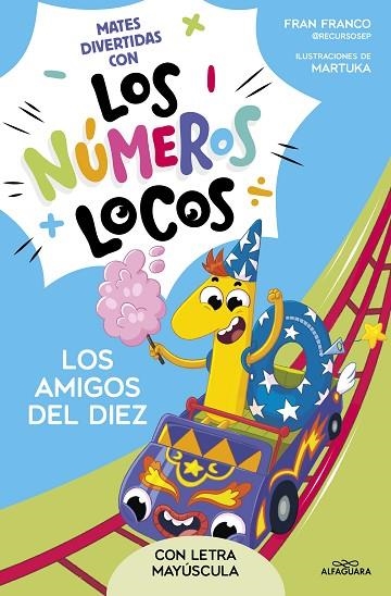 LOS NÚMEROS LOCOS 1 - LOS AMIGOS DEL 10 (MAYUSCULA) | 9788419688477 | FRANCO, FRAN