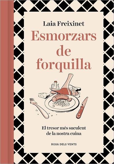 ESMORZARS DE FORQUILLA. EL TRESOR MÉS SUCULENT DE LA NOSTRA CUINA | 9788418062834 | FREIXINET, LAIA