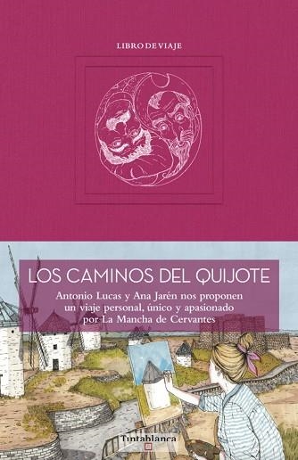 LOS CAMINOS DEL QUIJOTE. LIBRO DE VIAJE | 9788412220322 | JARÉN, ANA / LUCAS, ANTONIO