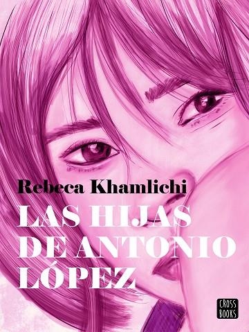 LAS HIJAS DE ANTONIO LÓPEZ | 9788408287537 | KHAMLICHI, REBECA