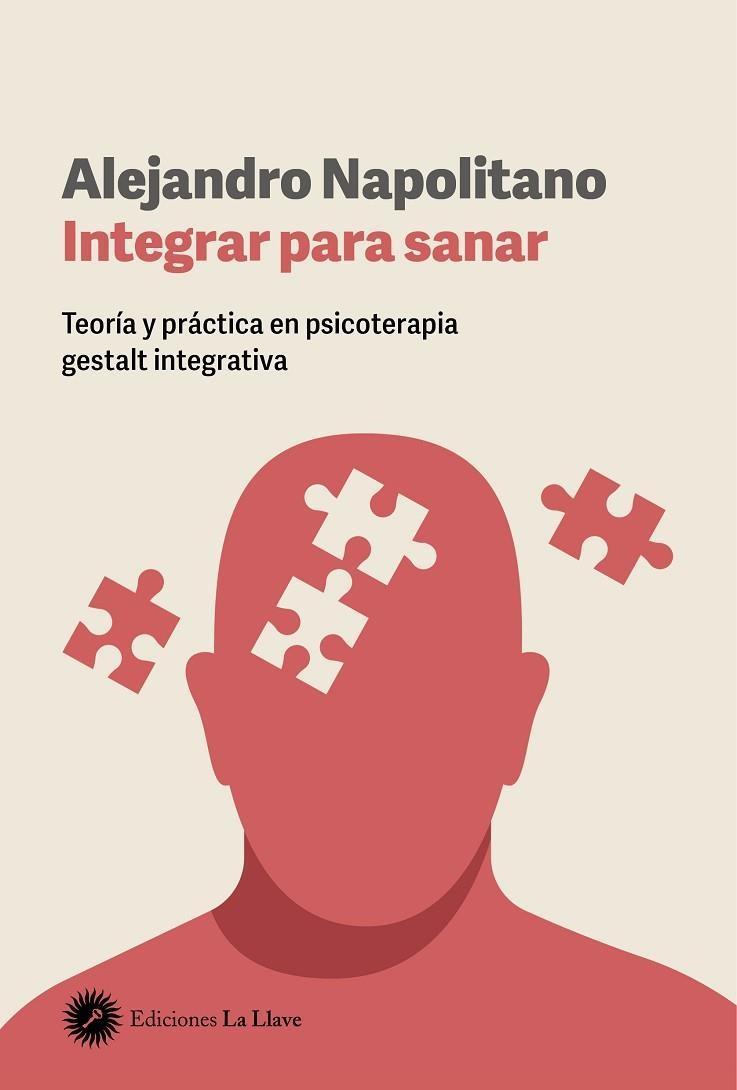 INTEGRAR PARA SANAR. TEORÍA Y PRÁCTICA EN PSICOTERAPIA GESTALT INTEGRATIVA | 9788419350305 | NAPOLITANO, ALEJANDRO