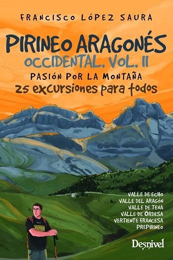 PIRINEO ARAGONÉS OCCIDENTAL VOL 2. PASIÓN POR LA MONTAÑA. 25 EXCURSIONES PARA TODOS | 9788498296761 | LÓPEZ SAURA, FRANCISCO