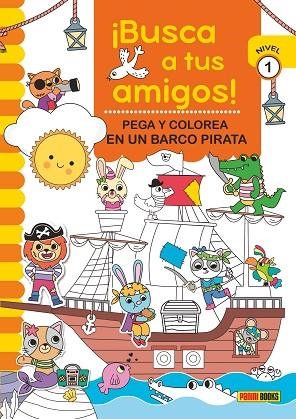 ¡BUSCA A TUS AMIGOS! PEGA Y COLOREA EN UN BARCO PIRATA NIVEL 1 | 9788410511279