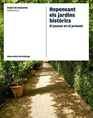 REPENSANT EL JARDINS HISTÒRICS. EL PASSAT EN EL PRESENT | 9788409562763