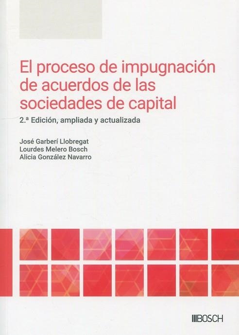 EL PROCESO DE IMPUGNACIÓN DE ACUERDOS DE LAS SOCIEDADES DE CAPITAL | 9788490907597 | GARBERÍ LLOBREGAT, JOSÉ / MELERO BOSCH, LOURDES / GONZÁLEZ NAVARRO, ALICIA