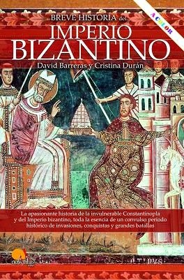 BREVE HISTORIA DEL IMPERIO BIZANTINO NUEVA EDICIÓN COLOR | 9788413054582 | BARRERAS MARTÍNEZ, DAVID / DURÁN GÓMEZ, CRISTINA