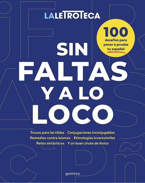 SIN FALTAS Y A LO LOCO. 100 TRUCOS, CURIOSIDADES Y DESAFÍOS PARA PONER A PRUEBA TU ESPAÑOL | 9788419848550 | LALETROTECA