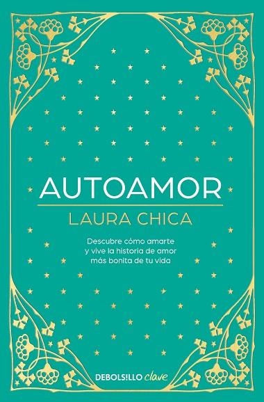 AUTOAMOR. DESCUBRE CÓMO AMARTE Y VIVE LA HISTORIA DE AMOR MÁS BONITA DE TU VIDA | 9788466376754 | CHICA, LAURA