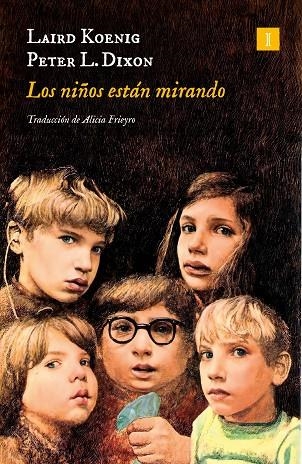 LOS NIÑOS ESTÁN MIRANDO | 9788419581426 | KOENIG, LAIRD / DIXON, PETER L.