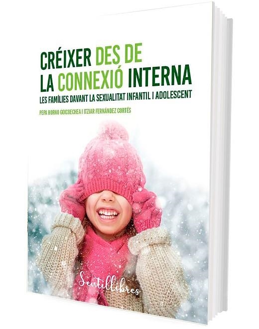 CRÉIXER DES DE LA CONNEXIÓ INTERNA. LES FAMÍLIES DAVANT LA SEXUALITAT INFANTIL I ADOLESCENT | 9788426737359 | HORNO GOICOECHEA, PEPA / FERNÁNDEZ CORTÉS, ITZIAR