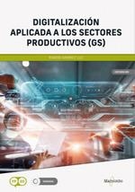 DIGITALIZACIÓN APLICADA A LOS SECTORES PRODUCTIVOS (GS) | 9788426737861 | RAMÍREZ LUZ, RAMÓN